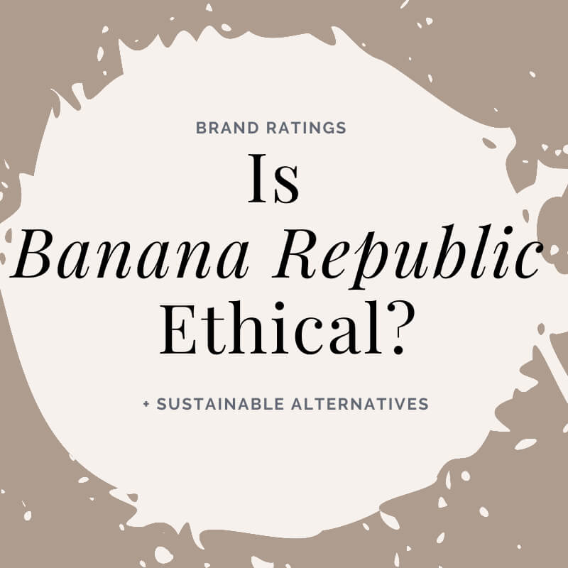 Is Banana Republic Ethical?