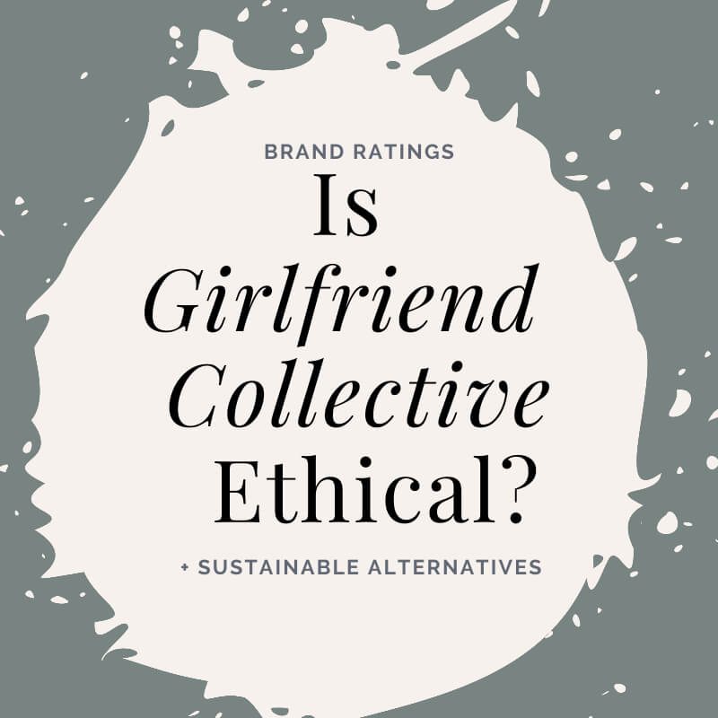 Is Girlfriend Collective ethical?