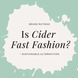 Is Cider Fast Fashion